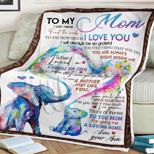 Personalized Elephant blanket to my mom to say how much i love you i will always be so grateful to have a mother just like you love your son