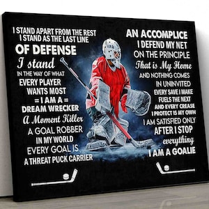 Hockey canvas poster i am a dream a goal robber that is my home i am satisfied only after i stop everything i am a goalie