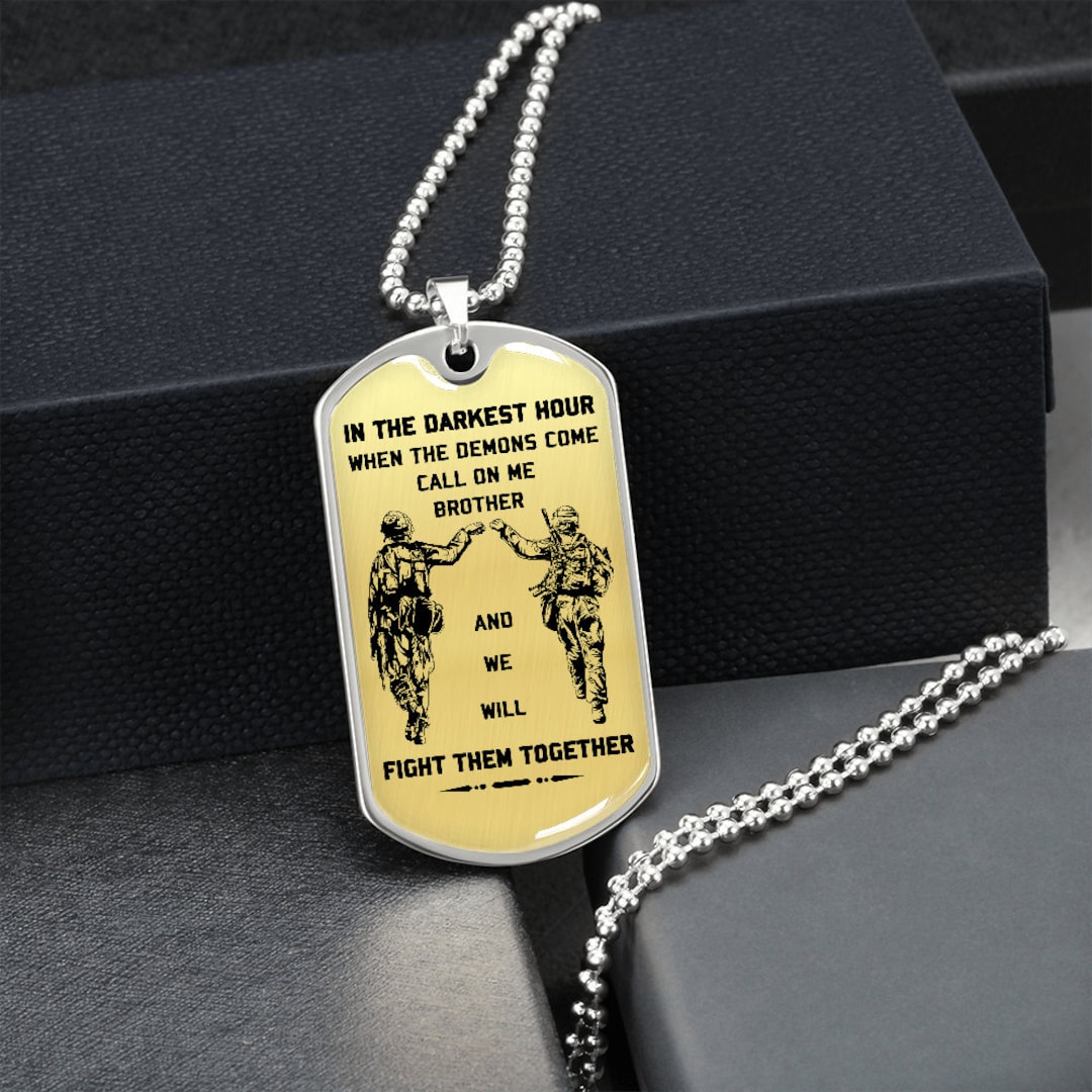 Soldier Dog Tag Necklace Silver Gold in the Darkest Hour Call on Me Brother Will Fight Them Together Custom Dog Tags Engraved Necklace Etsy