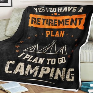 Camping lover blanket yes i do have a retirement plan, i plan to go camping, retirement gift, blanket gift campers, happy retirement blanket