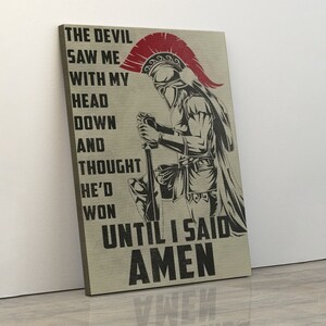Spartan poster warrior canvas the devil saw me with my head down and thought he&#39;d won until i said amen