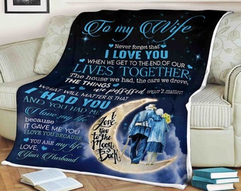 Personalized Moon family Blanket to my wife never forget that i love you when we get to the end of our lives together love your husband
