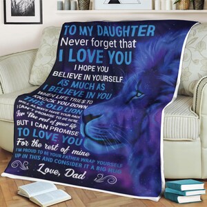 Lion Blanket To My Daughter Never Forget That I Love You Believe In Yourself As Much As Love Dad, Father day gift, from Dad Blanket