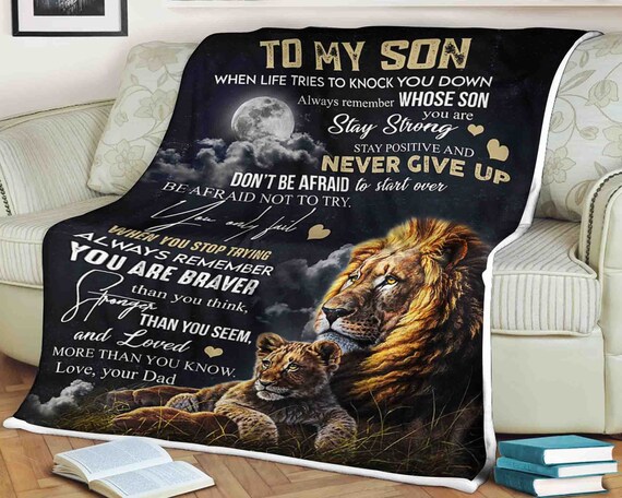 Lion to My Son Letter from Dad Stay Strong Positive Never Give up Fleece Blanket 
