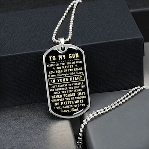 Family dog tag necklace to my son, i am always right there in your heart just believe in yourself, never forget that, gift for son from dad