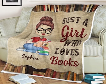 Girl and books blanket Just A Girl Who Loves Books ,Reading Gift ,custom name blanket,personalized blanket, Gift For Women, Book Lovers Gift
