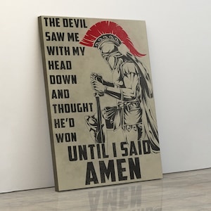 Spartan poster warrior canvas the devil saw me with my head down and thought he&#39;d won until i said amen