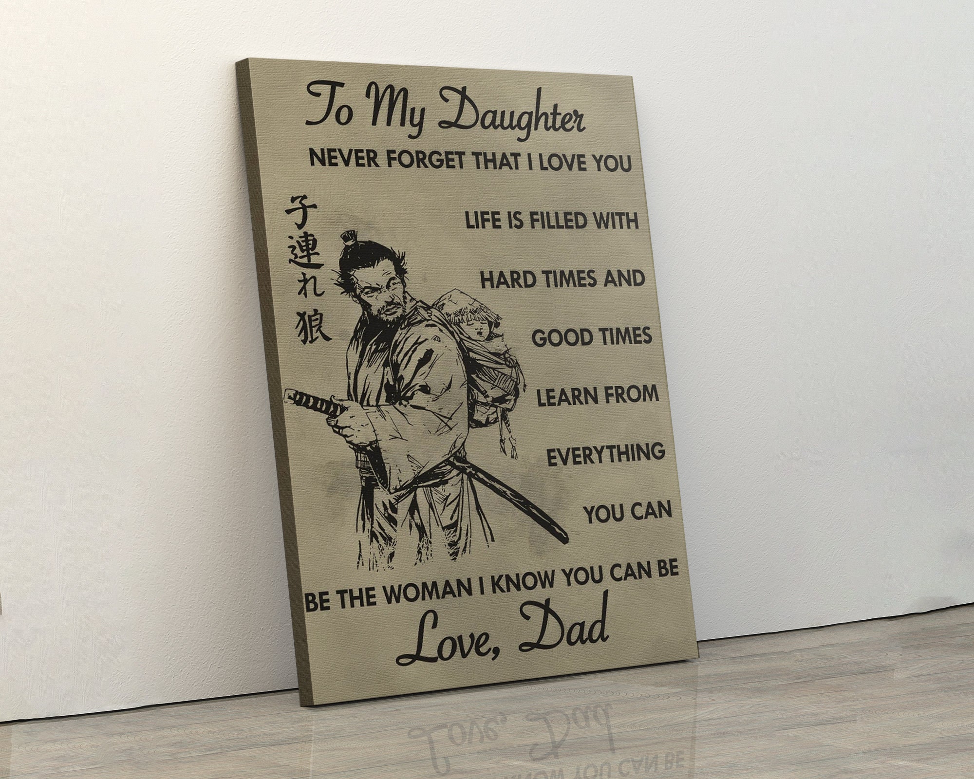 Samurai Canvas Poster to My Daughter Never Forget That I Love You Life ...
