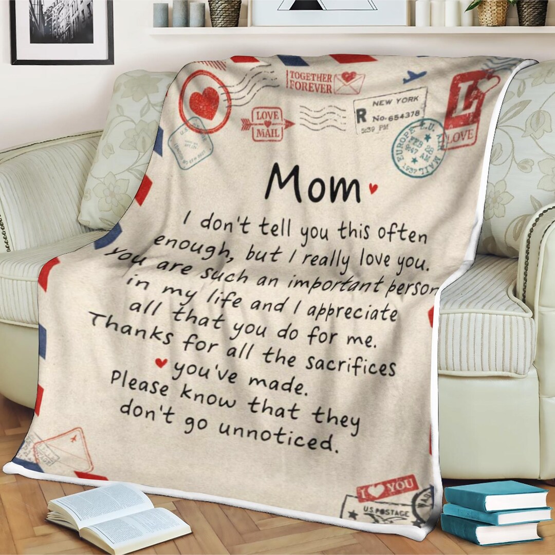 Letter Blanket, Mom, Thanks for All the Sacrifices You've Made, I Dont