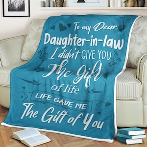 Heart blanket to my dear Daughter In Law i didn't give you the gift of life life gave me the gift of you, Gift For Christmas Wedding Gift
