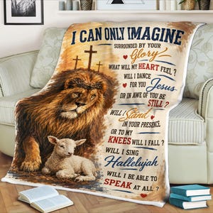 Christian Lion and Lamb Blanket, I Can Only Imagine Blanket,Faith Blanket,Jesus Inspirational Gift, Religious Throw Blanket, Christian Decor