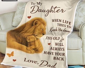 To My Daughter Blanket from Dad Lion Gift for Daughter Birthday Christmas Valentine Fleece Throw I Will Always Have Your Back