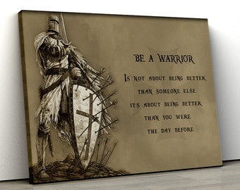 Knight templar canvas poster be a warrior is not about being better than someone else it's about being better than you were