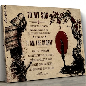 Samurai canvas poster to my son i am the storm always remember you are braver stronger smarter and loved more than you love Dad