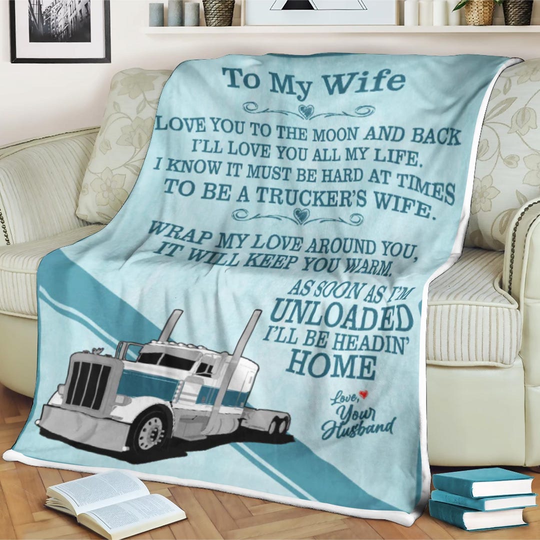 Container Truck Blanket, to My Wife, It Will Keep You Warm, as Soon as
