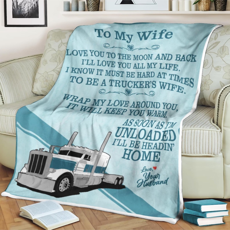 Container Truck Blanket, to My Wife, It Will Keep You Warm, as Soon as