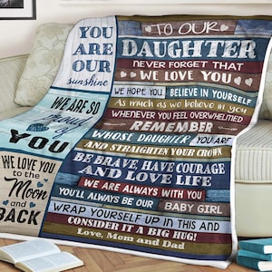 Family Blanket to our daughter never forget that we love you believe in yourself you are our sunshine we are so proud of you love mom & dad