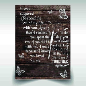 Butterfly canvas poster i was supposed to spend the rest of my life with you then i realized til the you spent the day you rest of your life