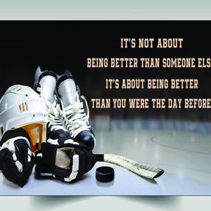 Hockey canvas poster it&#39;s not about being better than someone else it&#39;s about being better than you were the day before