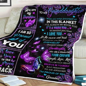 Butterfly blanket to my granddaughter in this blanket i love you you are straighten your crown laugh love live you my sunshine love grandma