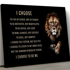 May include: A motivational quote about choosing to live by choice, not chance, with a lion image in the background. The quote reads: "I CHOOSE TO LIVE BY CHOICE, NOT BY CHANCE TO BE MOTIVATED, NOT MANIPULATED TO BE USEFUL, NOT USED TO MAKE CHANGES, NOT EXCUSES TO EXCEL, NOT COMPETE I CHOOSE SELF-ESTEEM, NOT SELF-PITY I CHOOSE TO LISTEN TO MY INNER VOICE, NOT THE RANDOM OPINION OF OTHERS I CHOOSE TO BE ME."