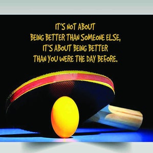 Ping pong canvas poster it's not about being better than someone else it's about being better than you were the day before