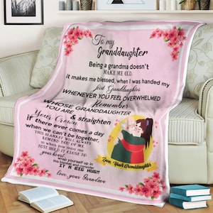 Family Blanket To My Granddaughter being a grandma doesn't make me old it makes me blessed Love Your Grandma, Love Your Granddaughter