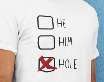 He / Him / Hole Shirt, Grindr Tee, Funny Short Sleeved Shirt, Funny LGBTQ Shirt, Gay Shirt, Eggplant Peach Shirt, Graphic Tee, Grindr Shirt