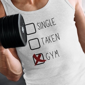 Single Taken Gym, Gym Tank Top, Workout shirts, Mens Gym Tank Top, Workout Top, Funny Gym Vest, Unisex Gym Vest Weightlifting Shirt