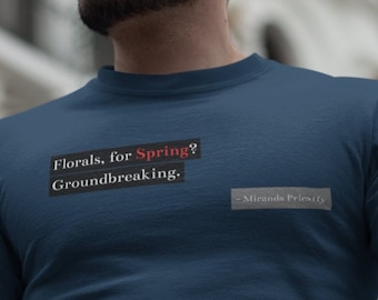 Florais para a primavera inovadora, Devil Wears Prada, camiseta engraçada, camiseta de filme, camiseta com citação de filme, Miranda Priestly, Meryl Streep