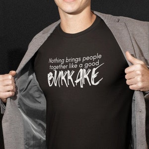 Bukkake Tshirt, Gay Tshirt, Funny Gay Shirt, LGBT Shirt