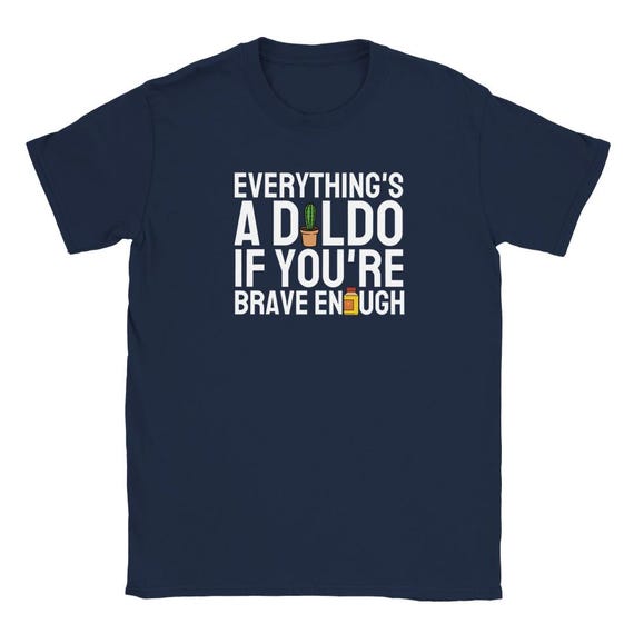 vibrator beste Alles ist ein Dildo-T-Shirt, Sex-Witz-Shirt, Erwachsenen-Humor,  Selbstbefriedigung, Sex-Spielzeug, Dildo-Witz, Sexy-Shirt, sei mutig