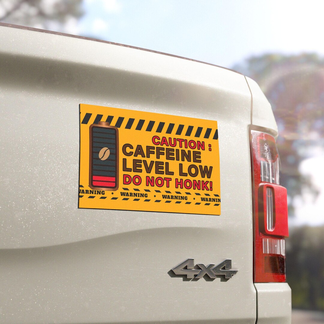 Caution: Caffeine Level Low Car Magnet – Funny Coffee Lover Warning ...