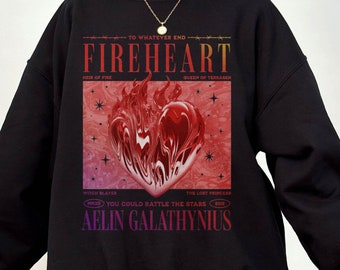 Fireheart Sweatshirt Aelin Galathynius Whatever End Throne of Glass Acotar Merch Sarah J Maas Terrasen Rowan Whitethorn Kingsflame Thirteen