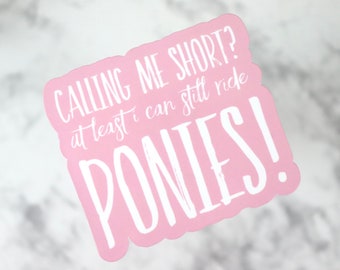 Sticker: Calling me short?