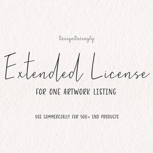 Licencia extendida de listado único para uso comercial, más de 500 productos finales, productos digitales y físicos / DesignDaringly