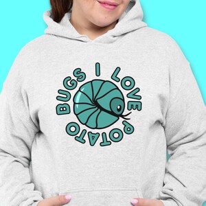 May include: A light grey hoodie with a graphic of a blue potato bug and the text "I Love Potato Bugs".