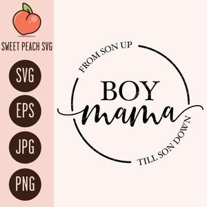 Boy Mama SVG, Boy Mama From Son Up Till Son Down SVG
