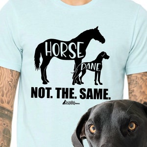 Funny Great Dane T-Shirt, Horse Dane not the Same, Great Dane Gift, Great Dane Tee, Monster Muttz, Great Dane Dog Shirt