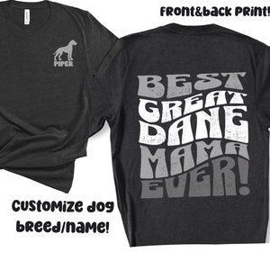 Great Dane Shirt, Custom retro dog shirt, Personalized Dog Tee, dog mom gift, Best Dog Mama Ever Tshirt, Custom Dog Name Tshirt, dog mom tee