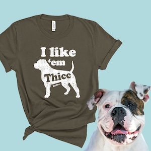 American Bulldog Shirt, Funny dog shirt, I like ‘em thicc, dog mom gift, custom dog shirt, dog dad shirt, Dog mom tee, bulldog tee