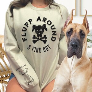 Custom Dog Ears Sweatshirt, Dogs on sleeve sweater, Fluff around & Find out, Dog Mom Gift, Dog Dad Gift, Custom Pet Drawing