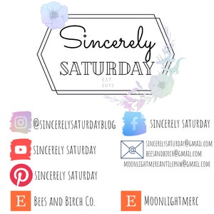 May include: A logo for Sincerely Saturday, a business established in 2015. The logo features a hexagonal frame with the text "Sincerely Saturday" in a handwritten font. The logo is surrounded by floral illustrations in shades of pink, blue, and purple. The text "EST. 2015" appears below the logo. Social media icons and contact information are listed below the logo.