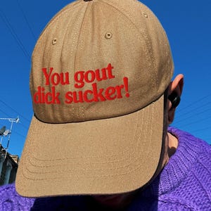 You Gout D*ck Sucker Embroidered Souvenir Cap