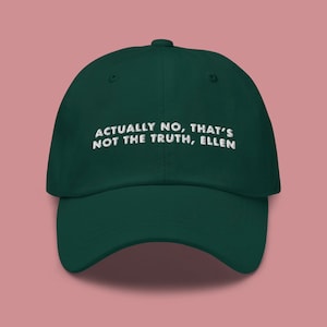 Actually No Ellen Embroidered Cap