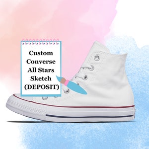 Custom Converse All Stars Shoes SKETCH DEPOSIT (non-refundable)