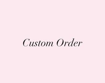 Custom Order Of Your Choice