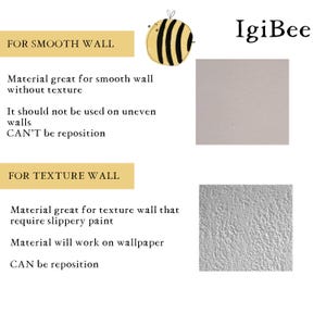 May include: A guide for using wall decals on smooth and textured walls. The guide includes a smooth wall and a textured wall with a description of the material and its properties. The text reads "FOR SMOOTH WALL", "Material great for smooth wall without texture", "It should not be used on uneven walls", "CAN'T be reposition", "FOR TEXTURE WALL", "Material great for texture wall that require slippery paint", "Material will work on wallpaper", "CAN be reposition", and "IgiBee".
