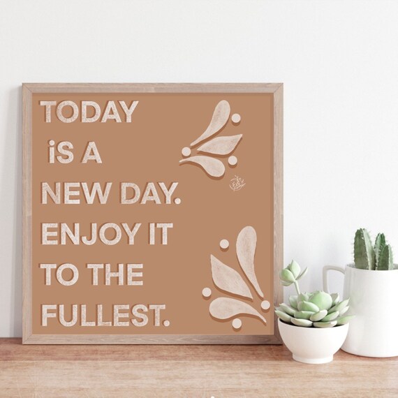 Today is A New Day Art Print Inspirational Art Prints Etsy