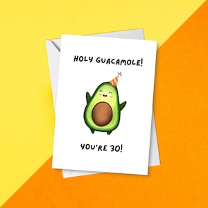 Saint guacamole Vous avez 30 ans ! carte d'anniversaire | Carte de jeu de mots avocat mignon personnalisée pour 30e anniversaire | Carte d'anniversaire personnalisable Punny pour tous les âges